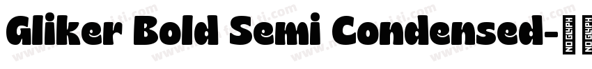 Gliker Bold Semi Condensed字体转换